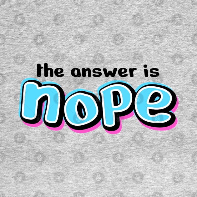 Nope Design Text Drawing by BrightLightArts